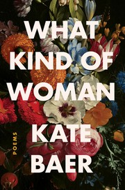 What Kind of Woman: Poems