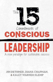 The 15 Commitments of Conscious Leadership: A New Paradigm for Sustainable Success