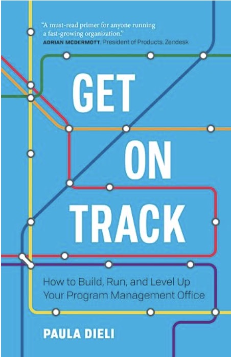 Get on Track: How to Build, Run, and Level Up Your Program Management Office