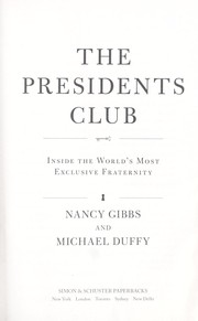 The Presidents Club: Inside the World's Most Exclusive Fraternity