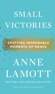 Small Victories: Spotting Improbable Moments of Grace