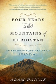 Four Years in the Mountains of Kurdistan: An Armenian Boy's Memoir of Survival