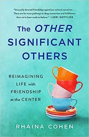The Other Significant Others: Reimagining Life with Friendship at the Center