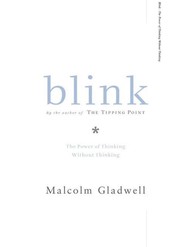 Blink: The Power of Thinking Without Thinking