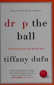 Drop the Ball: Achieving More by Doing Less