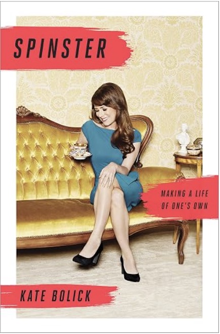 Spinster: Making a Life of One's Own